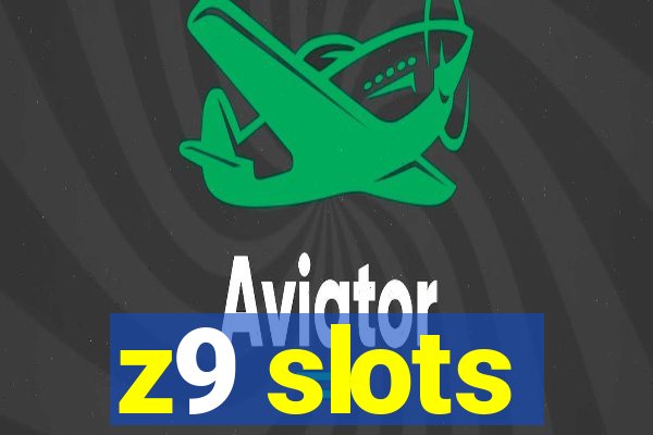 z9 slots